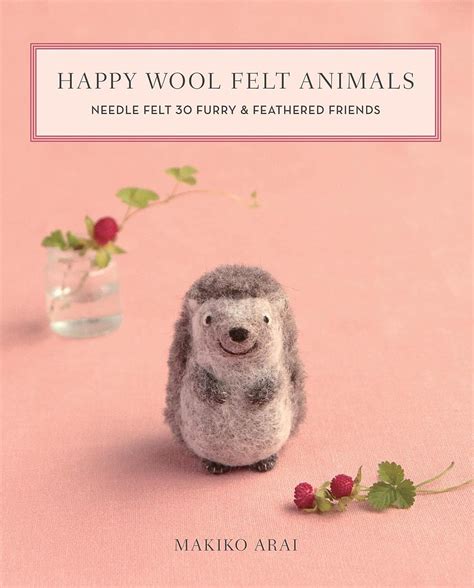 Happy Wool Felt Animals by Makiko Arai